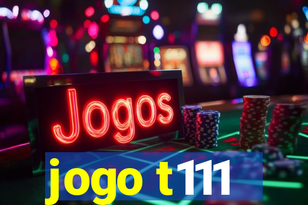 jogo t111